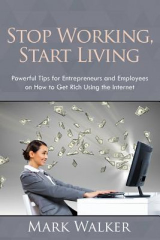 Книга Stop Working, Start Living Mark Walker