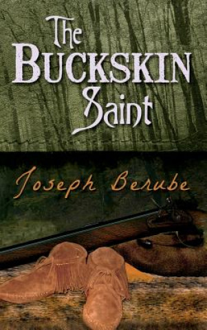 Książka Buckskin Saint Joseph Berube