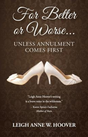 Book For Better or Worse... Unless Annulment Comes First Leigh Anne W Hoover