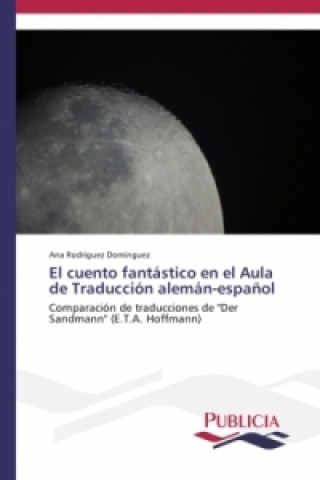 Könyv cuento fantastico en el Aula de Traduccion aleman-espanol Rodriguez Dominguez Ana