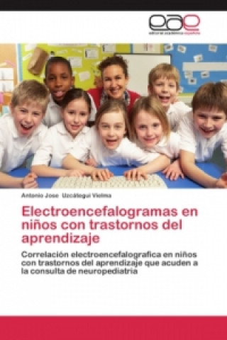 Kniha Electroencefalogramas en ninos con trastornos del aprendizaje Uzcategui Vielma Antonio Jose