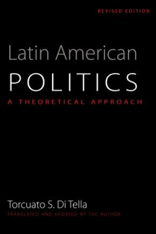 Carte Latin American Politics Torcuato S.Di Tella