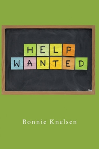 Kniha Help Wanted Bonnie Knelsen