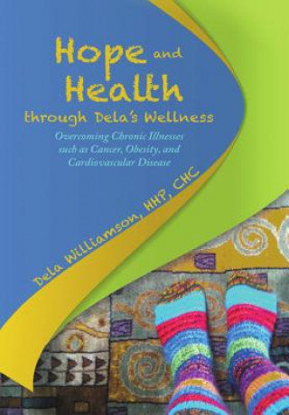 Könyv Hope and Health through Dela's Wellness Williamson