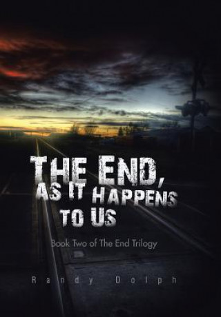 Книга End, as It Happens to Us Randy Dolph