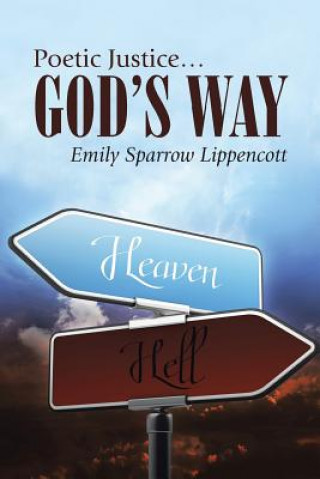 Carte Poetic Justice ... God's Way Emily Sparrow Lippencott