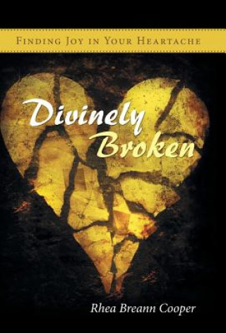 Kniha Divinely Broken Rhea Breann Cooper