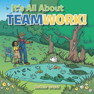 Knjiga It's All About- TEAMWORK! Ruthie Grant