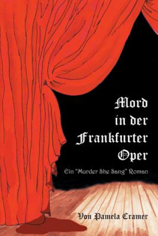 Kniha Mord in der Frankfurter Oper Von Pamela Cramer