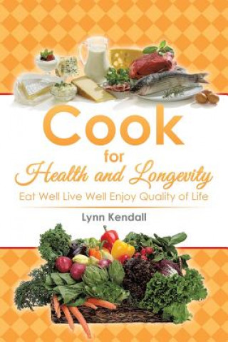 Carte Cook for Health and Longevity Lynn Kendall