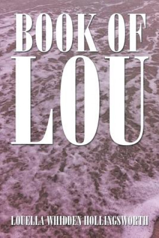Könyv Book of Lou Louella Whidden Hollingsworth