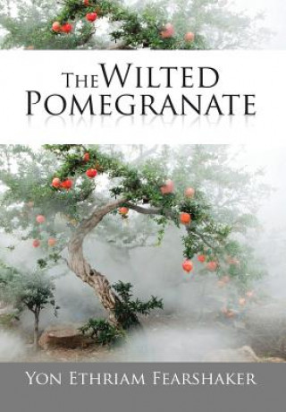 Buch Wilted Pomegranate Yon Ethraim Fearshaker