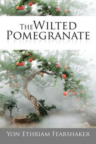 Buch Wilted Pomegranate Yon Ethraim Fearshaker