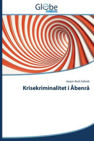 Kniha Krisekriminalitet i Abenra Kalbaek Jorgen Bork