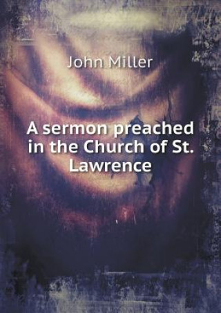 Książka Sermon Preached in the Church of St. Lawrence John Miller