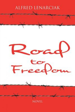 Carte Road to Freedom Alfred Lenarciak