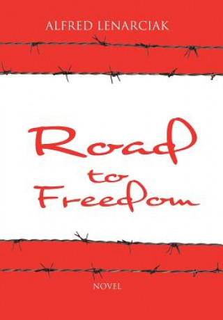 Kniha Road to Freedom Alfred Lenarciak