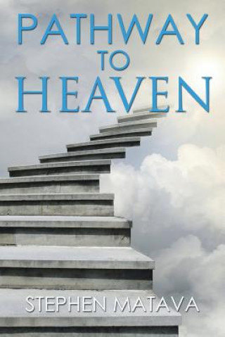 Könyv Pathway to Heaven Stephen Matava