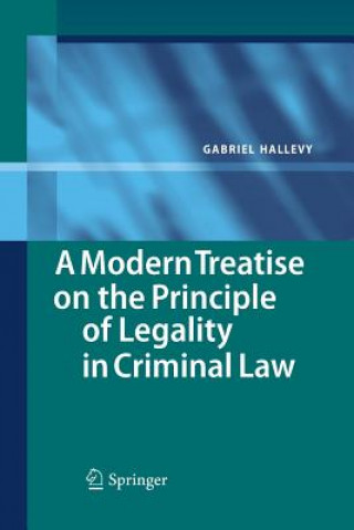 Kniha Modern Treatise on the Principle of Legality in Criminal Law Gabriel Hallevy