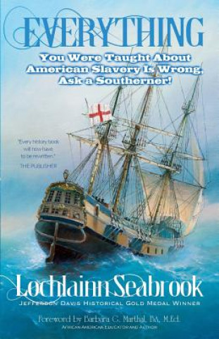 Kniha Everything You Were Taught About American Slavery is Wrong, Ask a Southerner! LOCHLAINN SEABROOK