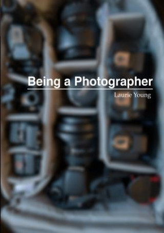 Book Being a Photographer LAURIE YOUNG