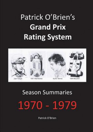 Könyv Patrick O'brien's Grand Prix Rating System: Season Summaries 1970-1979 PATRICK O'BRIEN