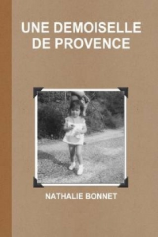 Könyv Une Demoiselle De Provence NATHALIE BONNET