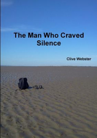 Kniha Man Who Craved Silence CLIVE WEBSTER