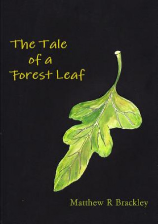 Carte Tale of a Forest Leaf MATTHEW R BRACKLEY