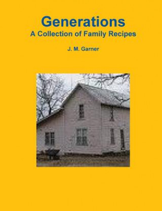 Kniha Generations Cookbook J. M. GARNER