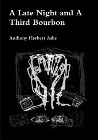Carte Late Night and A Third Bourbon ANTHONY HERBER ASHE