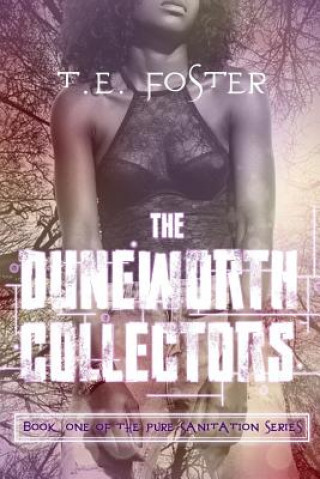 Könyv Pure Sanitation: the Duneworth Collectors T.E. FOSTER
