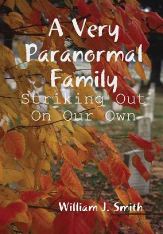 Knjiga Very Paranormal Family: Striking Out on Our Own WILLIAM J. SMITH