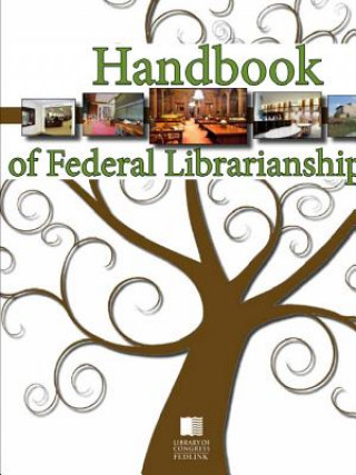Carte Handbook of Federal Librarianship, 3rd Edition ALA FAFLRT