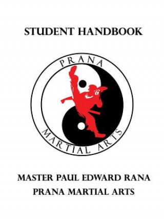 Könyv Prana Martial Arts Student Handbook PAUL EDWARD RANA