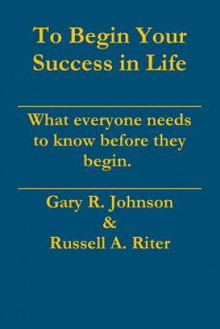 Livre To Begin Your Success in Life GARY JOHNSON