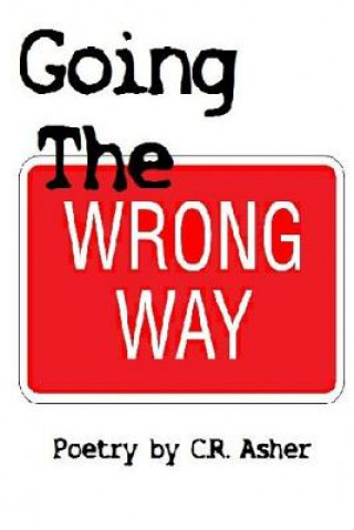 Knjiga Going the Wrong Way C.R. Asher
