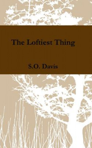 Knjiga Loftiest Thing S.O. DAVIS