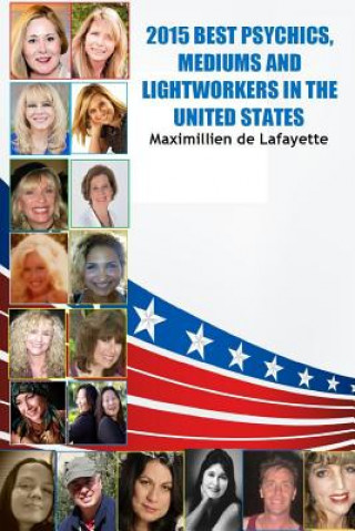 Książka 2015 Best Psychics, Mediums and Lightworkers in the United States Maximillien De Lafayette