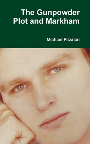 Książka Gunpowder Plot and Markham MICHAEL FITZALAN