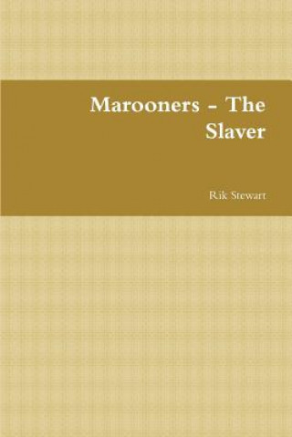 Kniha Marooners - the Slaver RIK STEWART