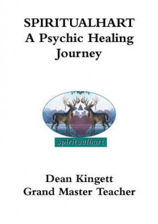 Knjiga Spiritualhart- A Psychic Healing Journey DEAN KINGETT