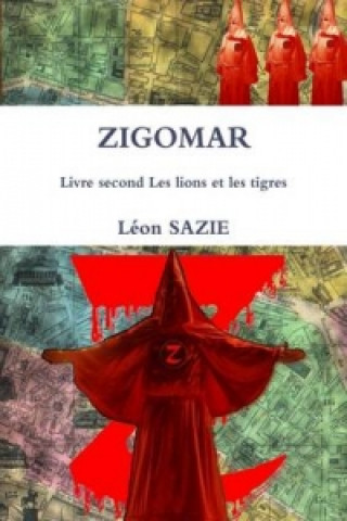 Carte Zigomar Livre Second Les Lions Et Les Tigres L ON SAZIE
