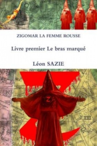 Książka Zigomar La Femme Rousse Livre Premier Le Bras Marque L ON SAZIE