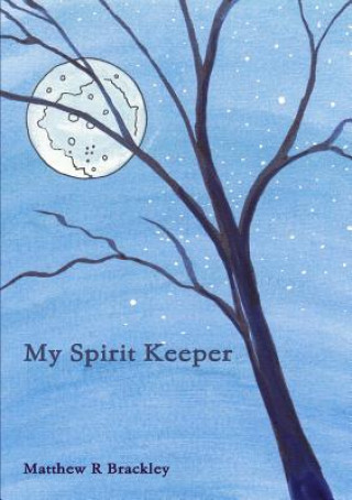 Książka My Spirit Keeper MATTHEW R BRACKLEY