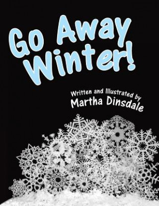 Kniha Go Away, Winter! MARTHA DINSDALE
