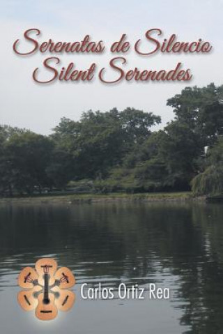 Kniha Serenatas de Silencio/ Silent Serenades CARLOS ORTIZ REA