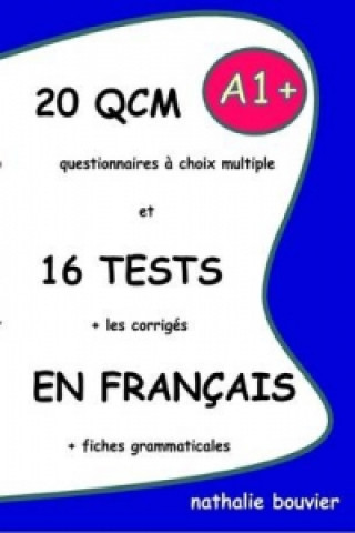 Kniha 20 QCM Et 16 TESTS En Francais, Niveau A1 Nathalie BOUVIER