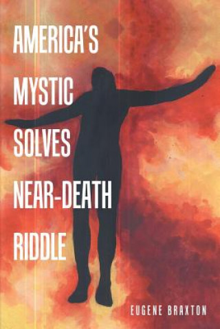 Könyv America's Mystic Solves Near-Death Riddle EUGENE BRAXTON