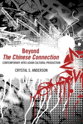 Könyv Beyond The Chinese Connection Crystal S. Anderson